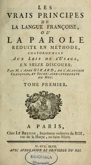 Tapa de Les Vrais principes de la langue françoise, ou, La parole réduite en méthode conformément aux lois de l'usage