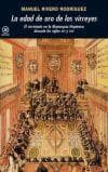Tapa de LA EDAD DE ORO DE LOS VIRREYES. EL VIRREINATO EN LA MONARQUÍA HISPÁNICA DURANTE LOS SIGLOS XVI Y XVII