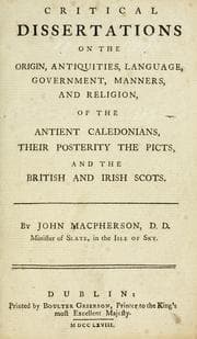 Tapa de Critical dissertations on the origin, antiquities, language, government, manners, and religion, of the antient Caledonians, their posterity the Picts, and the British and Irish Scots