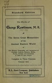 Tapa de The seven great monarchies of the ancient Eastern world, or, The history, geography, and antiquities of Chaldaea, Assyria, Babylon, Media, Persia, Parthia, and Sassanian or New Persian Empire