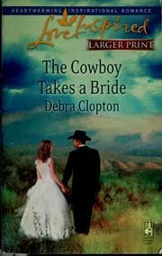 Tapa de The cowboy takes a bride (Mule hollow Matchmakers #9)