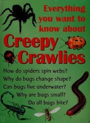 Tapa de Everything You Want Know About Creepy Crawlies