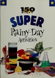 Tapa de 150 nifty super rainy-day activities