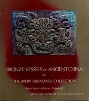 Tapa de Bronze vessels of ancient China in the Avery Brundage Collection