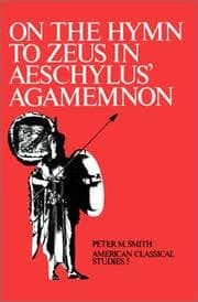 Tapa de On the Hymn To Zeus in Aeschylus' Agamemnon (American Classical Studies ; No. 5)