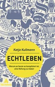 Tapa de Echtleben - Warum es heute so kompliziert ist eine Meinung zu haben