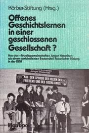 Tapa de Offenes Geschichtslernen in einer geschlossenen Gesellschaft?