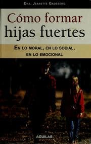 Tapa de Cómo formar hijas fuertes