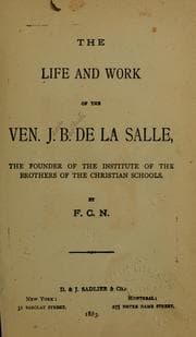 Tapa de The life and work of the Ven. J.B. de La Salle, the founder of the Institute of the Brothers of the Christian Schools