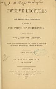 Tapa de Twelve lectures on the teaching of the Bible in relation to the faiths of Christendom ...