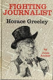Tapa de Fighting journalist: Horace Greeley