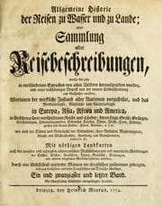 Tapa de Allgemeine Historie der Reisen zu Wasser und Lande, oder, Sammlung aller Reisebeschreibungen, welche bis itzo in verschiedenen Sprachen von allen Völkern herausgegeben worden