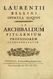Tapa de Laurentii Bellini Opuscula aliquot Ad Archibaldum Pitcarnium Professorem Lugduno-Batavum