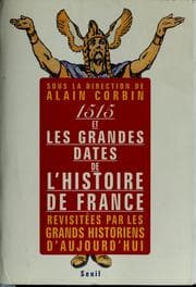 Tapa de 1515 et les grandes dates de l'histoire de France revisitées par les grands historiens d'aujourd'hui