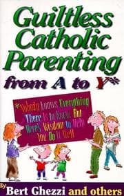 Tapa de Guiltless Catholic parenting from A to Y