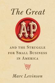 Tapa de The Great A&P and the Struggle for Small Business in America
