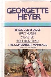 Tapa de These Old Shades; Sprig Muslin; Sylvester; The Corinthian; The Convenient Marriage