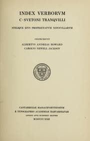 Tapa de Index verborvm C. Svetoni Tranqvilli stiliqve eivs propreitatvm nonnvllarm, confecervnt Albertvs Andreas Howard [et] Carolvs NewellJackson