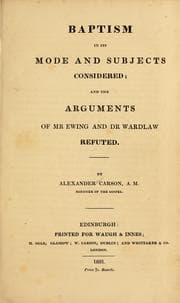 Tapa de Baptism in its mode and subjects considered, and the arguments of Mr. Ewing and Dr. Wardlaw refuted
