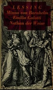 Tapa de Minna von Barnhelm. Emilia Galotti. Nathan der Weise. Mit e. Essay "Zum Verständnis der Werke" u. e. Bibliographie von Adalbert Elschenbroich. Gotthold Ephraim Lessing