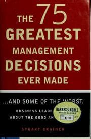 Tapa de The 75 greatest management decisions ever made-- and some of the worst