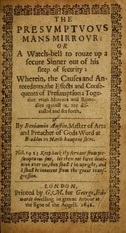 Tapa de The presumptuous man's mirrour, or, A watch bell to rouze up a secure sinner out of his sleep of security ...