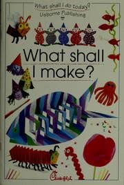 Tapa de What shall I make?