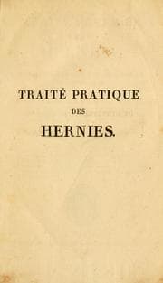 Tapa de Traité pratique des hernies, ou, Mémoires anatomiques et chirurgicaux sur ces maladies
