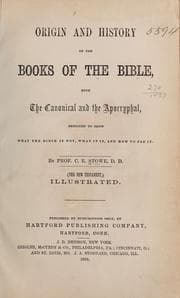 Tapa de Origin and history of the books of the Bible, both the canonical and the apocryphal, designed to show what the Bible is not, what it is, and how to use it