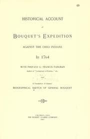 Tapa de Historical account of Bouquet's expedition against the Ohio Indians, in 1764. With preface by Francis Parkman ... and a translation of Dumas' Biographical sketch of General Bouquet