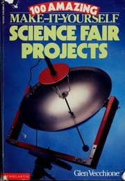 Tapa de 100 amazing make-it-yourself science fair projects