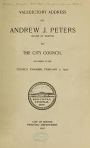 Tapa de Valedictory address of Andrew J. Peters, mayor of Boston, to the city council, delivered in the council chamber, February 1, 1922