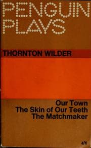 Tapa de Our town ; The skin of our teeth ; The matchmaker