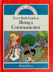 Tapa de Every Kid's Guide to Being a Communicator (Living Skills)