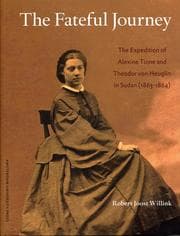 Tapa de The Fateful Journey. The expedition of Alexine Tinne and Theodor von Heuglin in Sudan (1863-1864).
