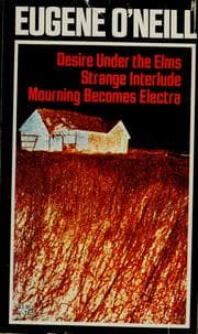 Tapa de Three plays: Desire under the elms. Strange interlude. Mourning becomes Electra