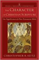 Tapa de Character of Christian Scripture, The: The Significance of a Two-Testament Bible (Studies in Theological Interpretation