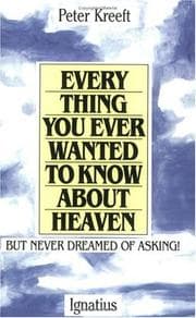 Tapa de Everything you ever wanted to know about heaven-- but never dreamed of asking
