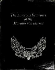 Tapa de The amorous drawings of the Marquis von Bayros