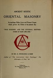 Tapa de Ancient mystic oriental masonry, its teachings, rules, laws, and present usages which govern the order at the present day ...