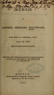 Tapa de Memoir of George Shepard Boltwood, who died at Amherst, Mass., July 19, 1833