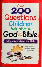 Tapa de Over 200 questions children ask about God and the Bible