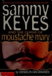 Tapa de Sammy Keyes and the curse of Moustache Mary