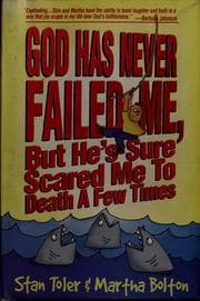 Tapa de God has never failed me, but He sure has scared me to death a few times!