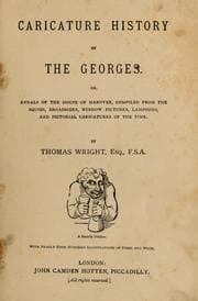 Tapa de Caricature history of the Georges, or, Annals of the House of Hanover