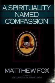 Tapa de A spirituality named compassion and the healing of the global village, Humpty Dumpty, and us