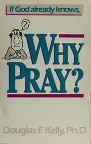 Tapa de If God already knows, why pray?