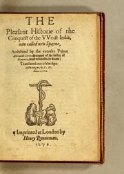 Tapa de The pleasant historie of the conquest of the VVeast India, now called New Spayne, atchieued by the vvorthy prince Hernando Cortes ...