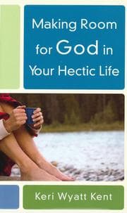 Tapa de Making Room For God In Your Hectic Life