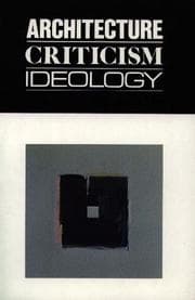 Tapa de Architecture Criticism Ideology (Revisions, Papers in Architectural Theory & Criticism)
